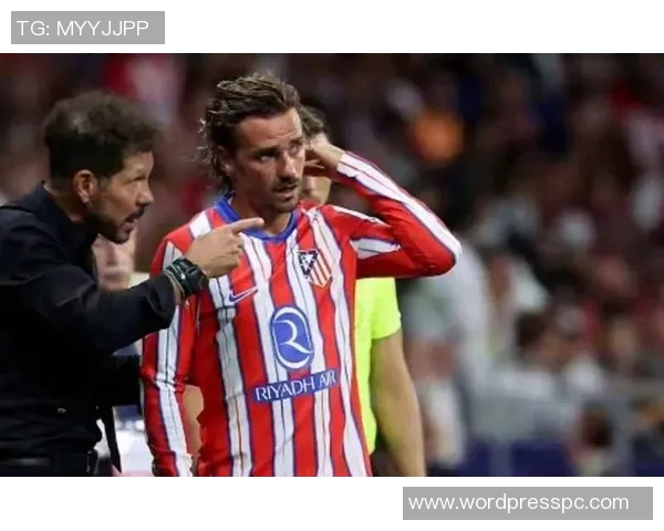 冲突升级！格列兹曼与教练发生激烈争执